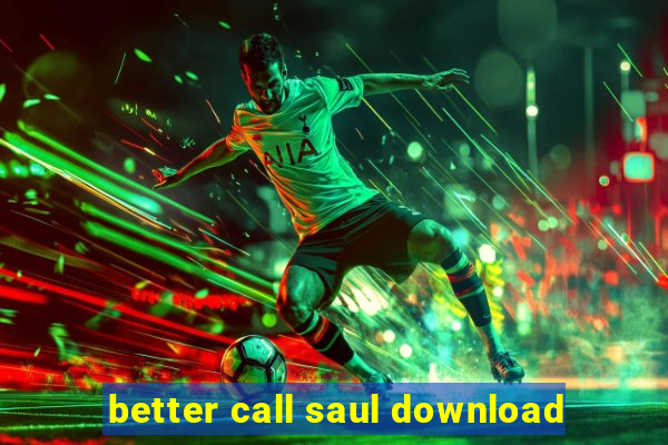 better call saul download